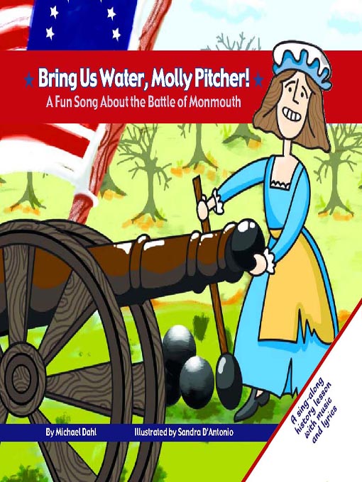 Title details for Bring Us Water, Molly Pitcher! by Michael Dahl - Available
